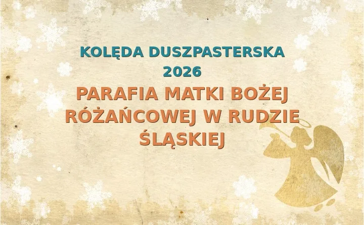 Parafia Matki Bożej Różańcowej w Rudzie Śląskiej – harmonogram kolęd (wizyt duszpasterskich) 2025/2026