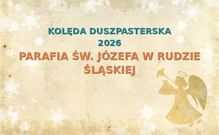 Parafia św. Józefa w Rudzie Śląskiej – harmonogram kolęd (wizyt duszpasterskich) 2025/2026