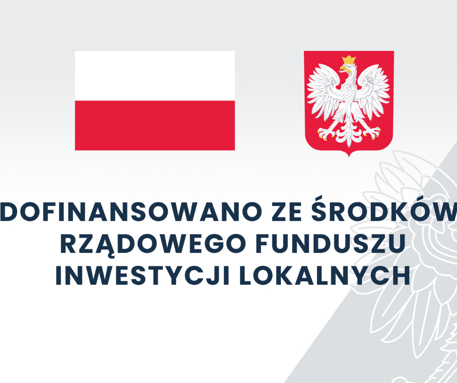 Logotyp informujący o źródle pozyskanego dofinansowania. Flag i godło Polski i napis: Dofinansowano ze środków Rządowego Funduszu Inwestycji Lokalnych