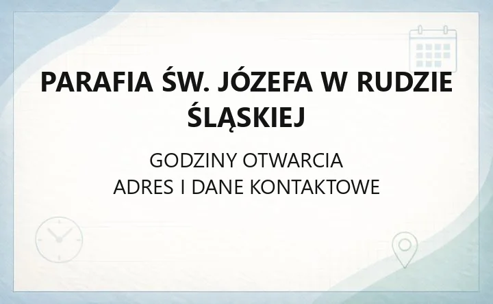 Parafia św. Józefa w Rudzie Śląskiej - kontakt, kancelaria, sakramenty