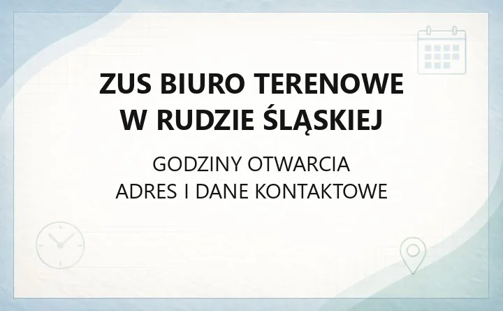 ZUS Biuro Terenowe w Rudzie Śląskiej - kontakt, wizyty, emerytury i formularze