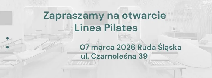 Grafika promocyjna wydarzenia Otwarcie Linea Pilates w Rudzie Śląskiej
