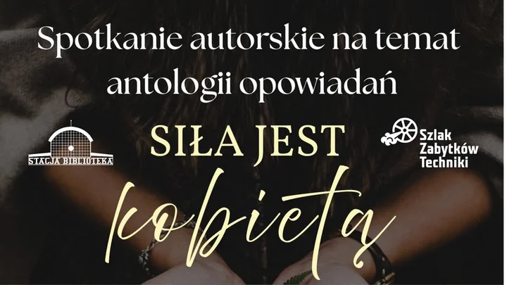 Obrazek przedstawia grafikę promocyjną wydarzenia Spotkanie autorskie: rozmowa o antologii opowiadań o kobiecej sile