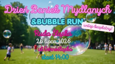 Grafika promocyjna wydarzenia Dzień Baniek Mydlanych & Bubble Run – Ruda Śląska