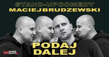 Grafika promocyjna wydarzenia Maciej Brudzewski – stand-up „Podaj dalej” w Rudzie Śląskiej