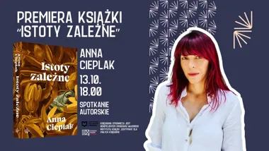 Grafika promocyjna wydarzenia Istoty zależne: spotkanie autorskie