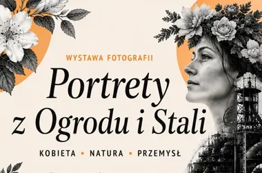 Portrety między ogrodem a stalą. W Rudzie Śląskiej pokażą kobiecą opowieść o miejscu