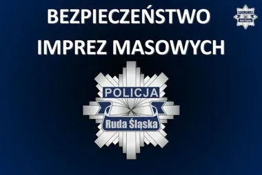 Dni Rudy Śląskiej pod lupą prawa - grzywna od 2 tys. zł lub 5 lat więzienia za łamanie zakazów